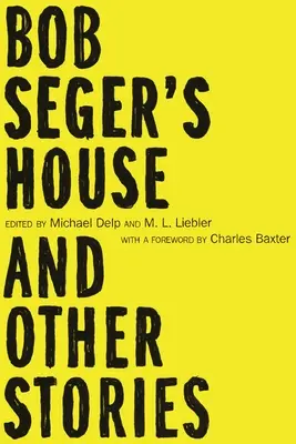 La casa di Bob Seger e altre storie - Bob Seger's House and Other Stories