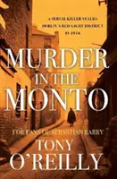 Omicidio nel Monto - Un serial killer si aggira nel quartiere a luci rosse di Dublino nel 1916 - Murder in the Monto - A Serial Killer Stalks Dublin's Red-Light District In 1916