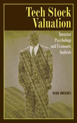 Valutazione dei titoli tecnologici: Psicologia dell'investitore e analisi economica - Tech Stock Valuation: Investor Psychology and Economic Analysis