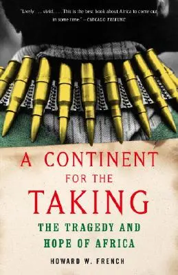 Un continente da conquistare: La tragedia e la speranza dell'Africa - A Continent for the Taking: The Tragedy and Hope of Africa