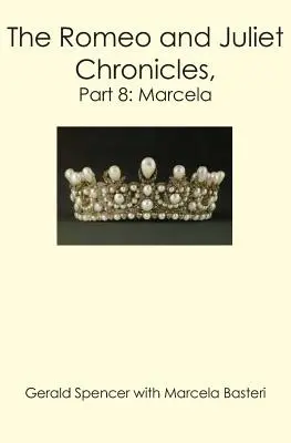 Le cronache di Romeo e Giulietta: Parte 8: Marcela - The Romeo and Juliet Chronicles,: Part 8: Marcela