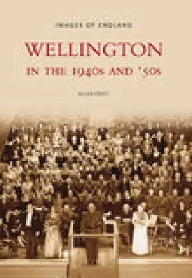 Wellington negli anni '40 e '50 - Wellington in the 1940s and 50s