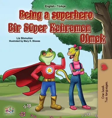 Essere un supereroe (Libro bilingue inglese turco per bambini) - Being a Superhero (English Turkish Bilingual Book for Children)