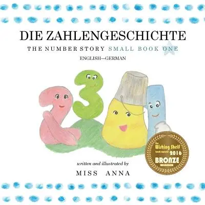 La storia dei numeri 1 DIE ZAHLENGESCHICHTE: Piccolo libro 1 Inglese-Tedesco - The Number Story 1 DIE ZAHLENGESCHICHTE: Small Book One English-German
