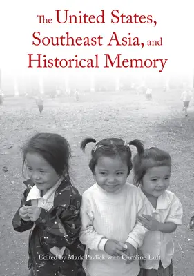 Gli Stati Uniti, il sud-est asiatico e la memoria storica - The United States, Southeast Asia, and Historical Memory