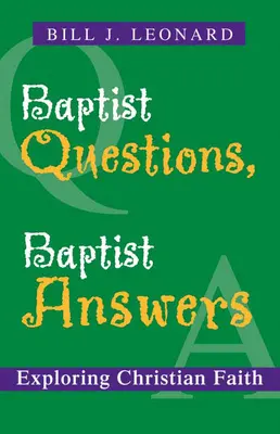 Domande battiste, risposte battiste: Esplorare la fede cristiana - Baptist Questions, Baptist Answers: Exploring Christian Faith