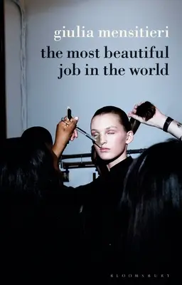 Il lavoro più bello del mondo: Sollevare il velo sull'industria della moda - The Most Beautiful Job in the World: Lifting the Veil on the Fashion Industry