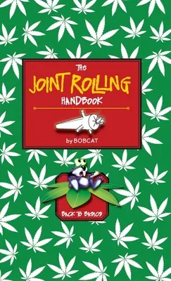Il manuale di rotolamento delle articolazioni: Ritorno alle basi - The Joint Rolling Handbook: Back to Basics