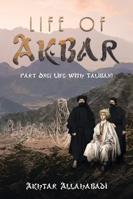 Vita di Akbar: Parte prima (Vita con i Talebani) - Life of Akbar: Part One ( Life with Taliban)