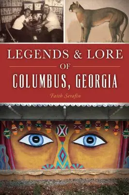 Leggende e leggende di Columbus, Georgia - Legends and Lore of Columbus, Georgia