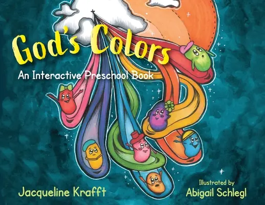 I colori di Dio: Un libro interattivo per la scuola dell'infanzia - God's Colors: An Interactive Preschool Book