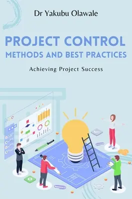 Metodi e migliori pratiche di controllo dei progetti: Per un progetto di successo - Project Control Methods and Best Practices: Achieving Project Success
