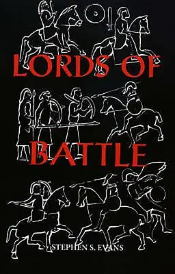 I signori della battaglia: Immagine e realtà del Comitatus nella Gran Bretagna dell'Età Oscura - The Lords of Battle: Image and Reality of the Comitatus in Dark-Age Britain