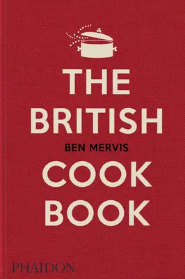 Il libro di cucina britannico: Ricette di cucina casalinga autentica da Inghilterra, Galles, Scozia e Irlanda del Nord - The British Cookbook: Authentic Home Cooking Recipes from England, Wales, Scotland, and Northern Ireland