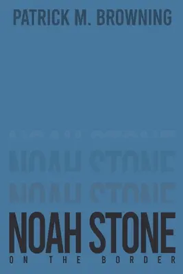 Noah Stone 2: Al confine - Noah Stone 2: On the Border
