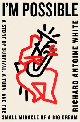Io sono possibile: Una storia di sopravvivenza, una tuba e il piccolo miracolo di un grande sogno - I'm Possible: A Story of Survival, a Tuba, and the Small Miracle of a Big Dream
