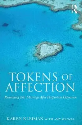 Gettoni d'affetto: Recuperare il proprio matrimonio dopo la depressione post-partum - Tokens of Affection: Reclaiming Your Marriage After Postpartum Depression