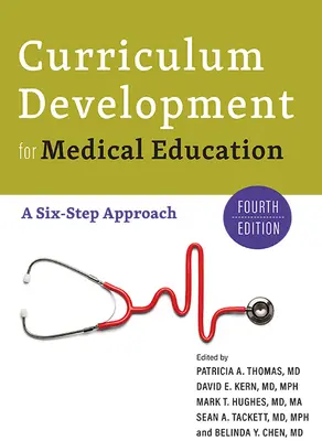 Sviluppo del curriculum per la formazione medica: Un approccio in sei fasi - Curriculum Development for Medical Education: A Six-Step Approach