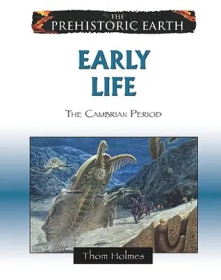 La prima vita: Il periodo Cambriano - Early Life: The Cambrian Period