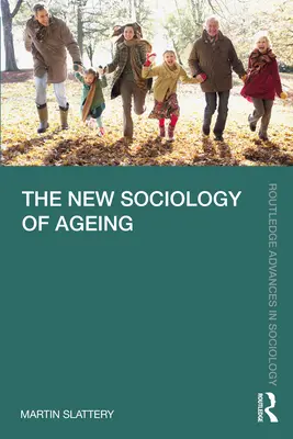 La nuova sociologia dell'invecchiamento - The New Sociology of Ageing