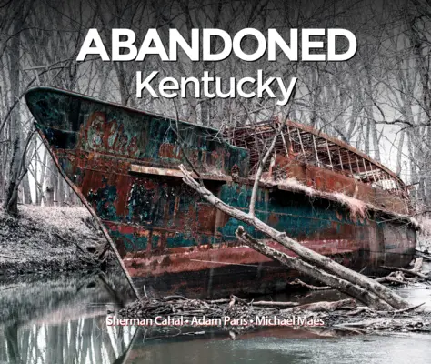 Il Kentucky abbandonato - Abandoned Kentucky