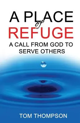 Un luogo di rifugio: Una chiamata di Dio a servire gli altri - A Place of Refuge: A Call from God to Serve Others
