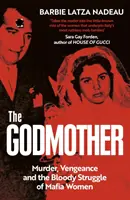 Godmother - Omicidio, vendetta e la sanguinosa lotta delle donne di mafia - Godmother - Murder, Vengeance, and the Bloody Struggle of Mafia Women