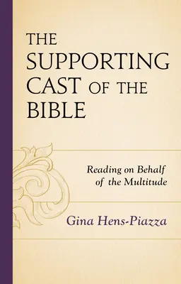 Il cast di supporto della Bibbia: Lettura per la moltitudine - The Supporting Cast of the Bible: Reading on Behalf of the Multitude