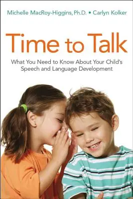 Tempo di parlare: Quello che c'è da sapere sullo sviluppo del linguaggio e della parola del vostro bambino - Time to Talk: What You Need to Know about Your Child's Speech and Language Development