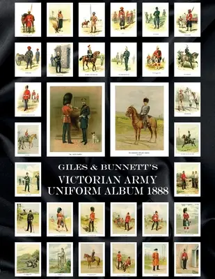 Album delle uniformi dell'esercito vittoriano di Giles & Bunnett 1888 - Giles & Bunnett's Victorian Army Uniform Album 1888