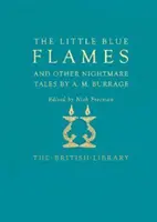 Piccole fiamme blu e altri racconti inquietanti di A. M. Burrage - Little Blue Flames and Other Uncanny Tales by A. M. Burrage