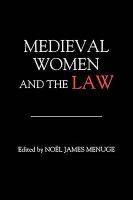 Le donne medievali e la legge - Medieval Women and the Law