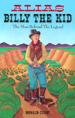 Alias Billy the Kid: L'uomo dietro la leggenda - Alias Billy the Kid: The Man Behind The Legend