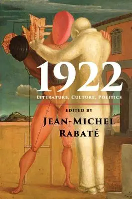 1922: Letteratura, cultura, politica - 1922: Literature, Culture, Politics