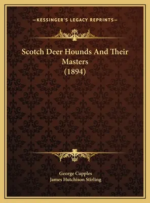 I segugi scozzesi e i loro padroni (1894) - Scotch Deer Hounds And Their Masters (1894)
