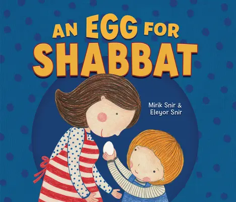 Un uovo per lo Shabbat - An Egg for Shabbat