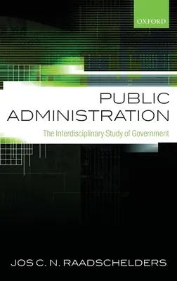 Pubblica amministrazione: Lo studio interdisciplinare del governo - Public Administration: The Interdisciplinary Study of Government