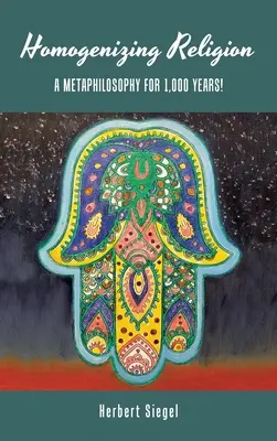 Omogeneizzare la religione: Una metafilosofia per 1000 anni! - Homogenizing Religion: A Metaphilosophy for 1,000 Years!