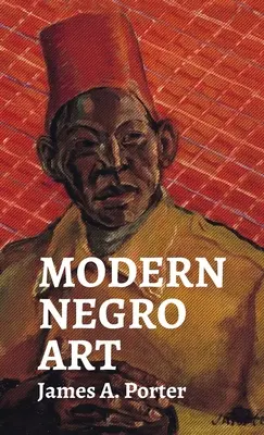 Arte negra moderna con copertina rigida - Modern Negro Art Hardcover