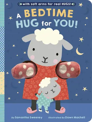 Un abbraccio della buonanotte per te! Con braccia morbide per abbracci veri! - A Bedtime Hug for You!: With Soft Arms for Real Hugs!