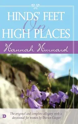 I piedi di Hinds sui luoghi alti: L'Allegoria Originale e Completa con il Devozionale - Hinds' Feet on High Places: The Original and Complete Allegory with Devotional