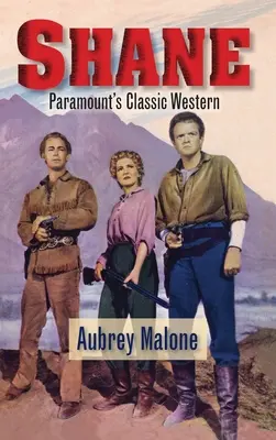 Shane - Il classico western della Paramount (cartonato) - Shane - Paramount's Classic Western (hardback)