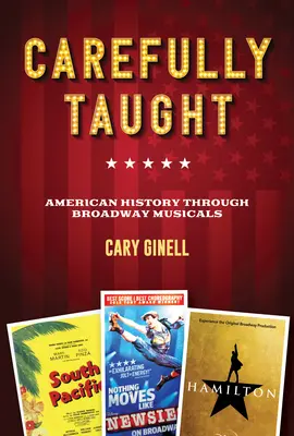 Insegnato con cura: La storia americana attraverso i musical di Broadway - Carefully Taught: American History Through Broadway Musicals