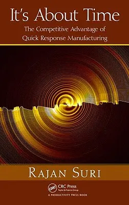 È ora: il vantaggio competitivo della produzione a risposta rapida [con CDROM]. - It's about Time: The Competitive Advantage of Quick Response Manufacturing [With CDROM]