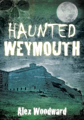 Weymouth infestata - Haunted Weymouth