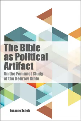 La Bibbia come artefatto politico: sullo studio femminista della Bibbia ebraica - Bible as Political Artifact: On the Feminist Study of the Hebrew Bible