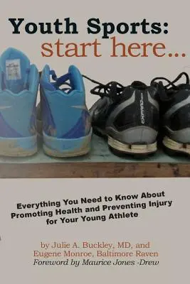 Sport giovanili: Inizia qui: Tutto quello che c'è da sapere per promuovere la salute e prevenire gli infortuni del giovane atleta - Youth Sports: Start Here: Everything You Need to Know About Promoting Health and Preventing Injury for Your Young Athlete