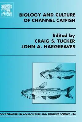 Biologia e cultura del pesce gatto della Manica: Volume 34 - Biology and Culture of Channel Catfish: Volume 34