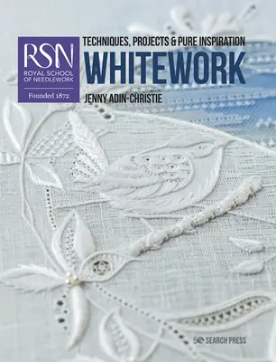 Rsn: Fine Whitework: Tecniche, progetti e pura ispirazione - Rsn: Fine Whitework: Techniques, Projects and Pure Inspiration