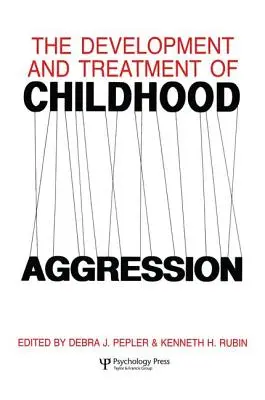Sviluppo e trattamento dell'aggressività infantile - The Development and Treatment of Childhood Aggression